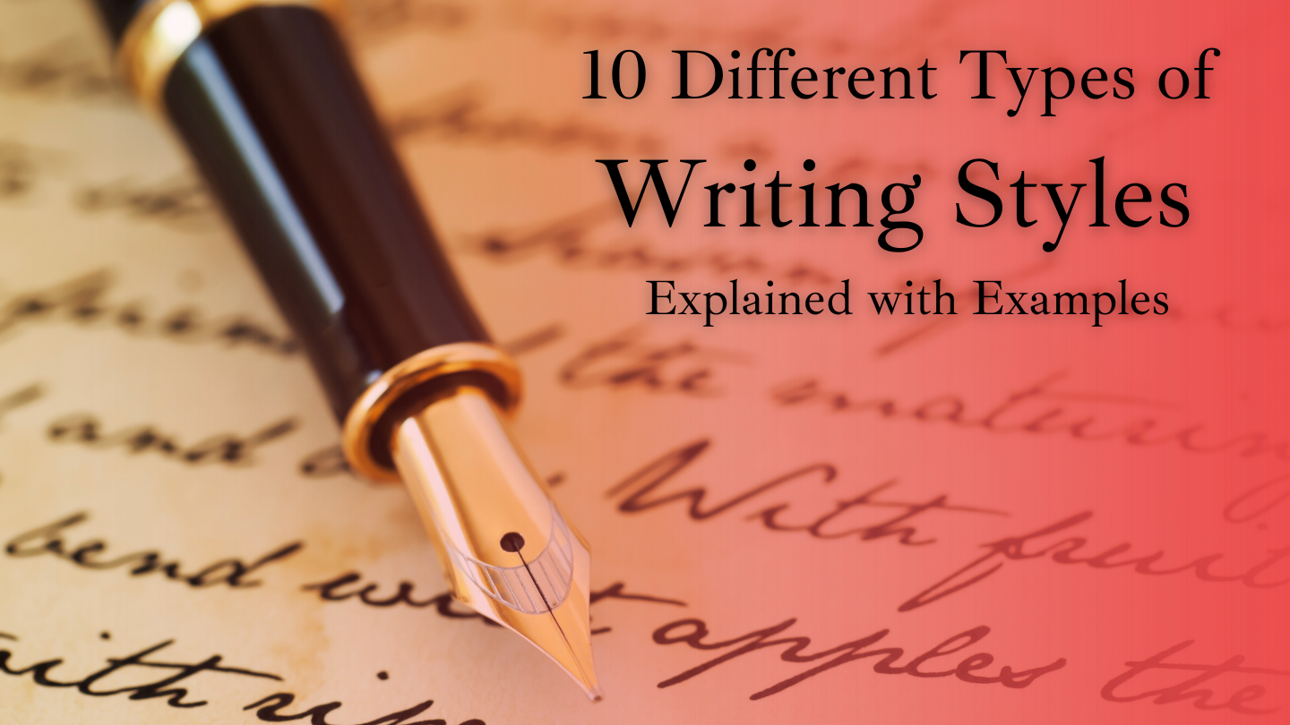 Various Types of Writing Styles Explained with Examples