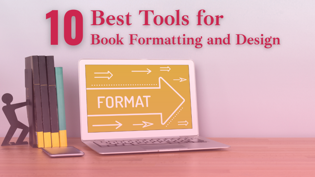Top 10 Book Formatting & Design Tools for Authors