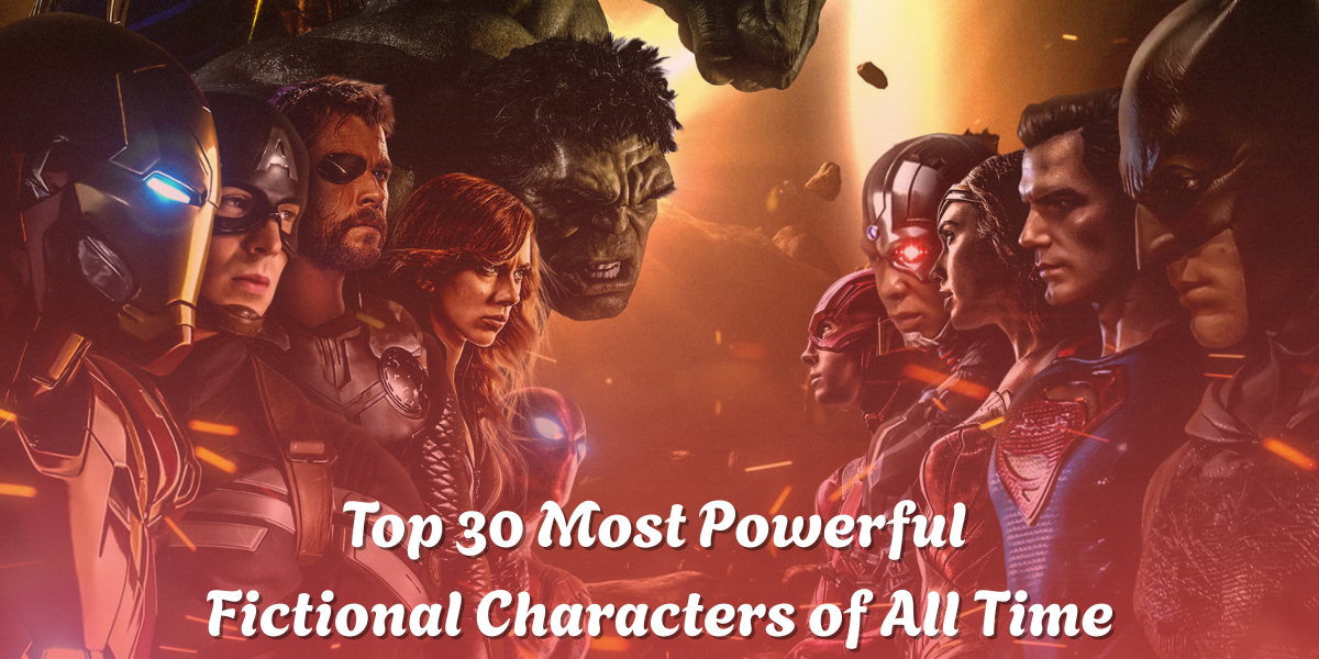 Best Famous Powerful Fictional Characters in Movies