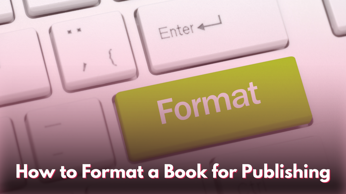 Steps to Format a Book for Publishing